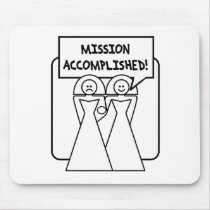 "Mission Accomplished" Marriage (homosexual) mousepads by corebeammusic "Mission Accomplished" Marriage (homosexual) mousepads