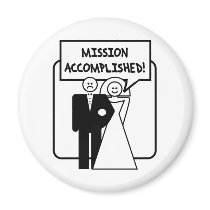 "Mission Accomplished" Marriage magnets by gameoverstore "Mission Accomplished" Marriage magnets