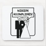 "Mission Accomplished" Marriage Mouse Pads