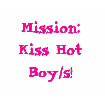 MISSION OF THE NIGHT: Kiss Hot Boy/s! t-shirts by Grissss MISSION OF THE NIGHT: Kiss Hot Boy/s! t-shirts