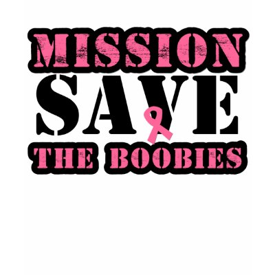 Mission Save The Boobies Shirts by cancerapparel