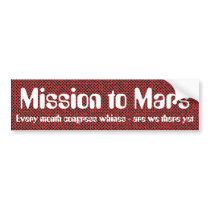 Mission to Mars Bumper Stickers