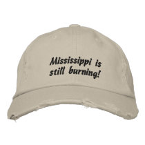 Mississippi is still burning! embroidered hats
