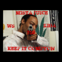 MISTA JUICE, KEEP IT COMPTON,... posters