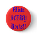 Mista SCARY Rocks!! Red Button - Customized by MistaSCARY Mista SCARY Rocks!! Red Button - Customized