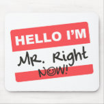 Mister Right Now