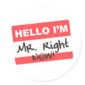 Mister Right Now stickers by raggedshirts Mister Right Now stickers
