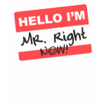 Mister Right Now