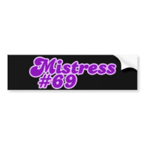 Mistress #69 media satire bumper stickers by EllesBaby Mistress #69 media satire bumper stickers