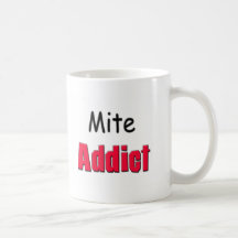 Mite Addict Coffee Mug