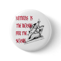 Mithras is the Reason for the Season Pinback Buttons