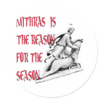 Mithras is the Reason for the Season Round Stickers