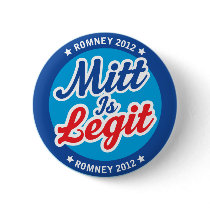 Mitt Is Legit Romney 2012 Pinback Buttons