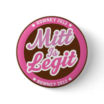 Mitt is Legit Romney 2012 Pin
