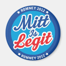 Mitt Is Legit Romney 2012 Fridge Magnet