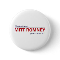Mitt Romney for President 2012 The Time is Now Pinback Button