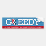 Mitt Romney - Greed is how I do it Bumper Stickers