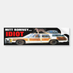 MITT ROMNEY... IDIOT BUMPER STICKER