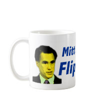 Mitt Romney is a flip flopper mugs