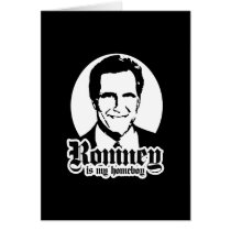 MITT ROMNEY IS MY HOMEBOY CARD