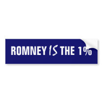 Mitt Romney Is The One Percent bumper stickers