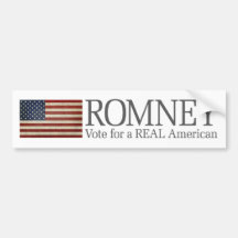 Mitt Romney - Vote for a REAL American Bumper Stickers