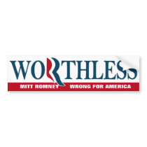 Mitt Romney - WORTHLESS Bumper Sticker