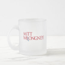 Mitt Wrongney Mug