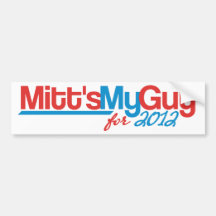 Mitt's My Guy - for 2012 - Funny Mitt Romney 2012 Bumper Sticker