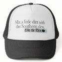 Mix a little dirt with the Southern Dew. hats