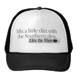 Mix a little dirt with the Southern Dew. Mesh Hat