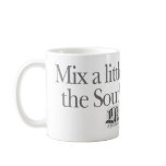 Mix a little dirt with the Southern Dew. Coffee Mugs