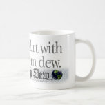 Mix a little dirt with the Southern Dew. Coffee Mugs