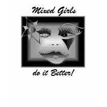 Mixed Girls, do it Better!- shirt by KissKissTELL Mixed Girls, do it Better!- shirt