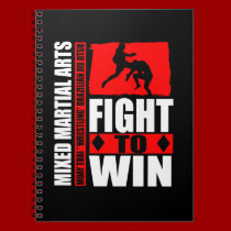 Mixed Martial Arts - Fight To Win Notebook notebooks