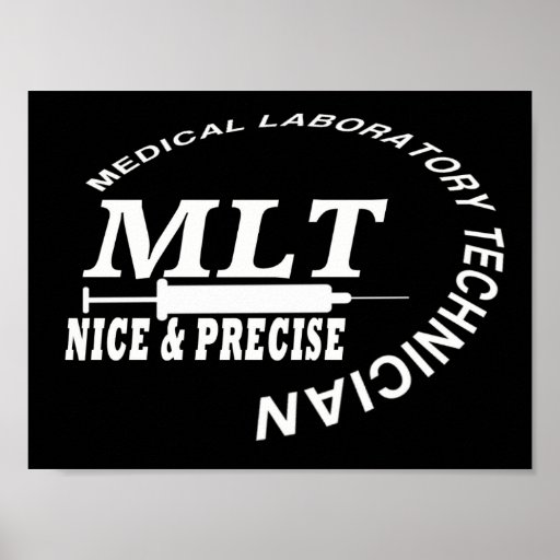 MLT SLOGAN NICE AND PRECISE MEDICAL LAB TECH POSTER Zazzle