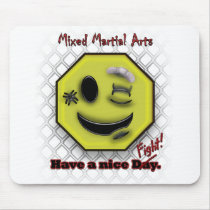 MMA Smile, Have a NIce Day/Fight mousepads