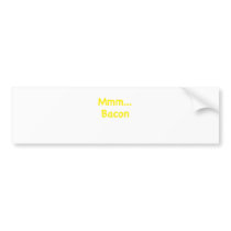 Mmm... Bacon Bumper Stickers