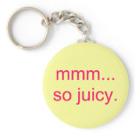 mmm...so juicy. key chain