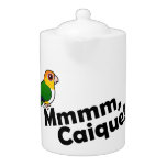 Mmmm, Caique! Tea Pot