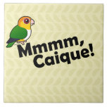 Mmmm, Caique! Tile