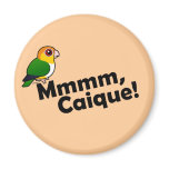 Mmmm, Caique! Round Magnet