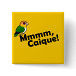 Mmmm, Caique! Square Button