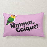 Mmmm, Caique! Throw Pillow