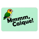 Mmmm, Caique! Photo Magnet