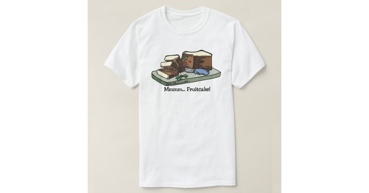 fruitcake t shirt