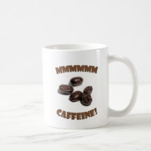MMMMMM CAFFEINE! MUG