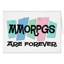 MMORPGs Are Forever Card