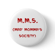 mms: mad momma's society buttons