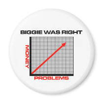 Mo Money More Problems Refrigerator Magnet